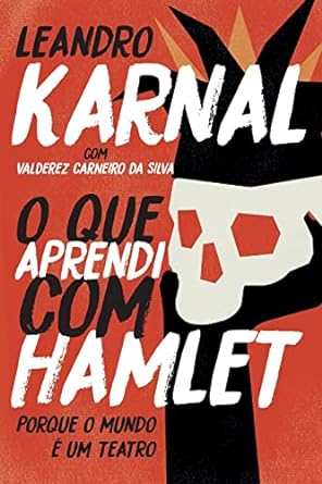 O Que Aprendi Com Hamlet Leandro Karnal